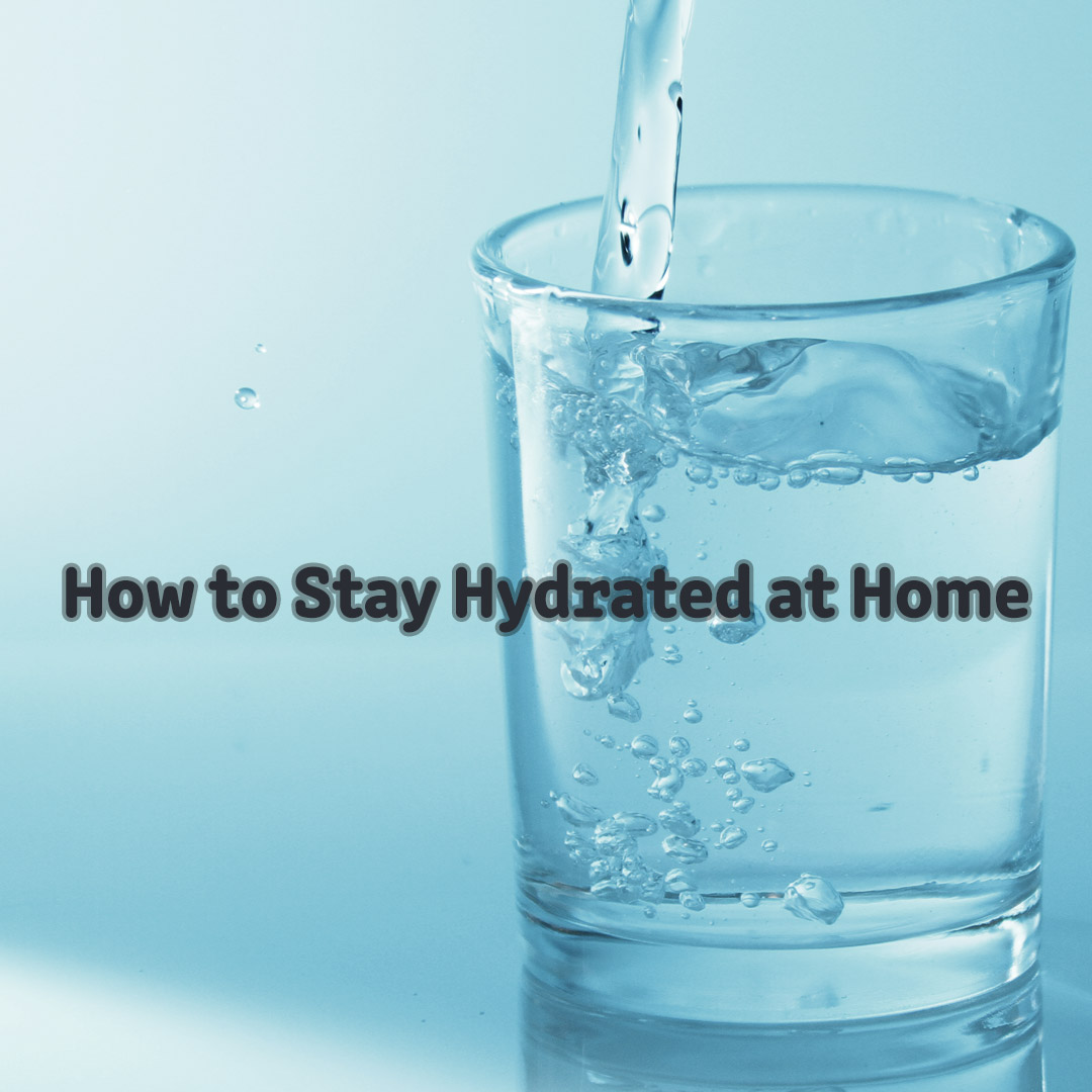 how to stay hydrated at home