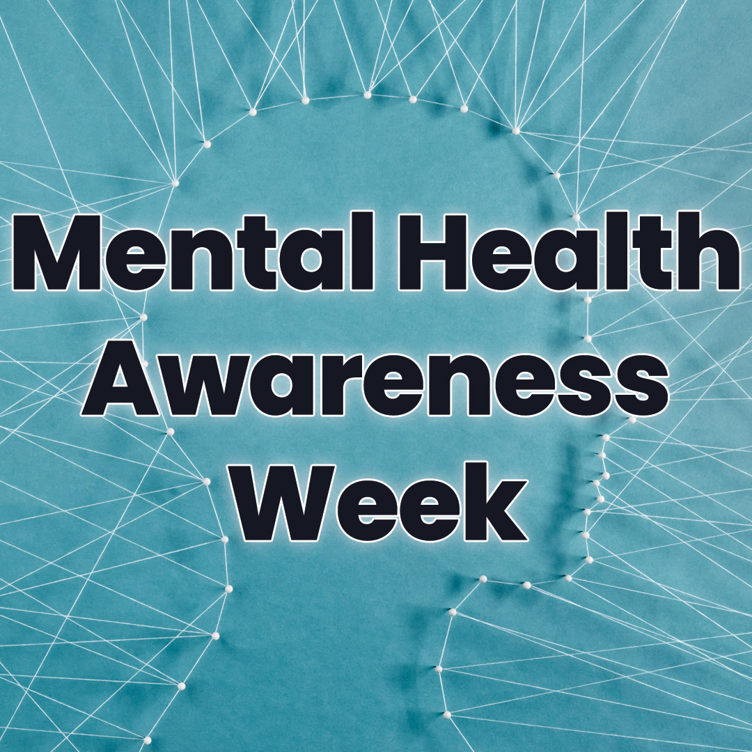Mental Health Awareness Week 18th-24th May 2020