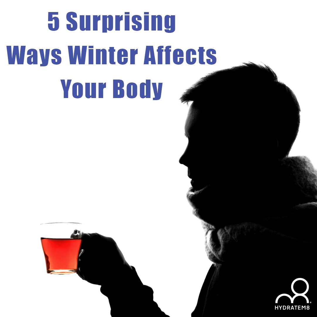 5 Surprising Ways Winter Affects Your Body Hydratem8